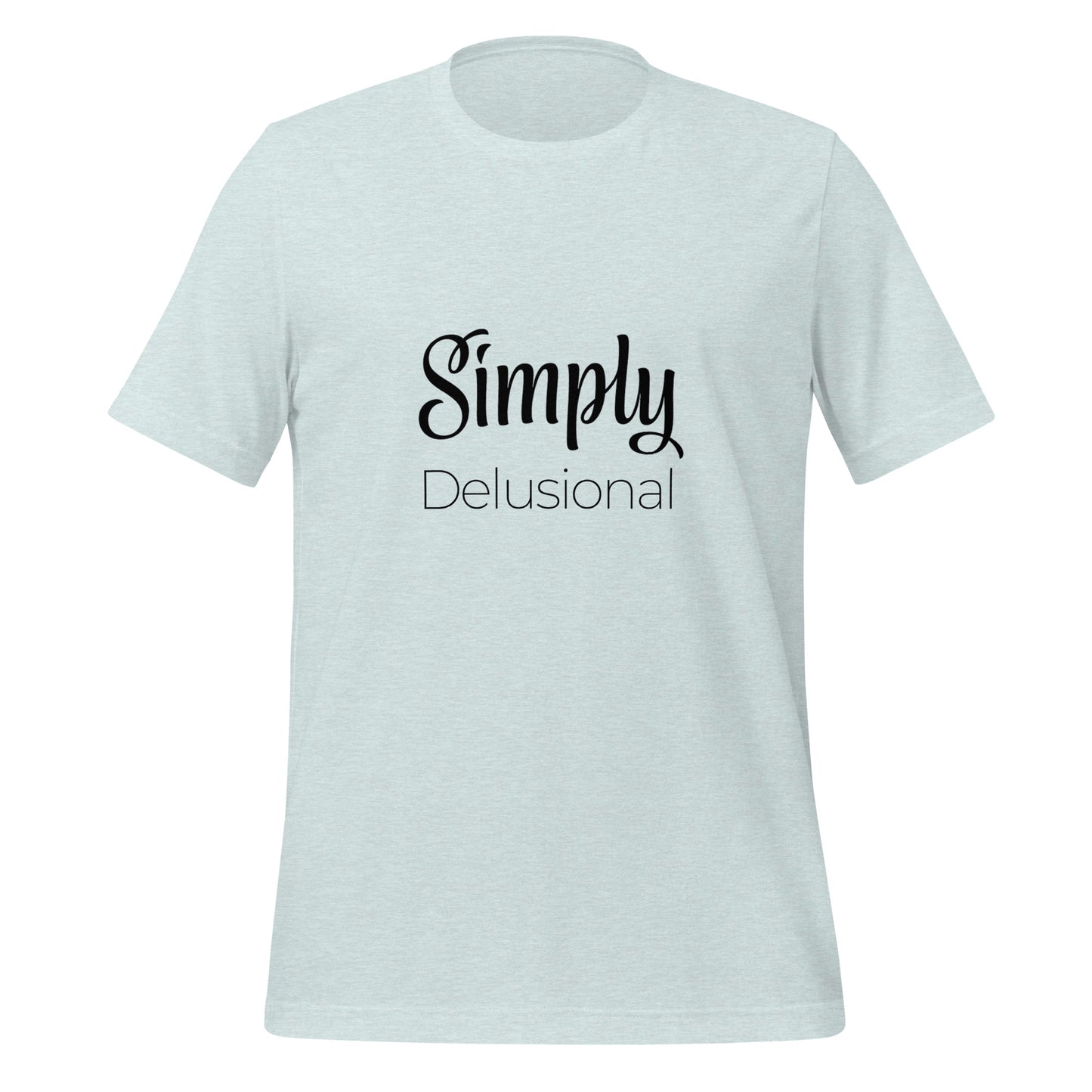 simply delusional tee